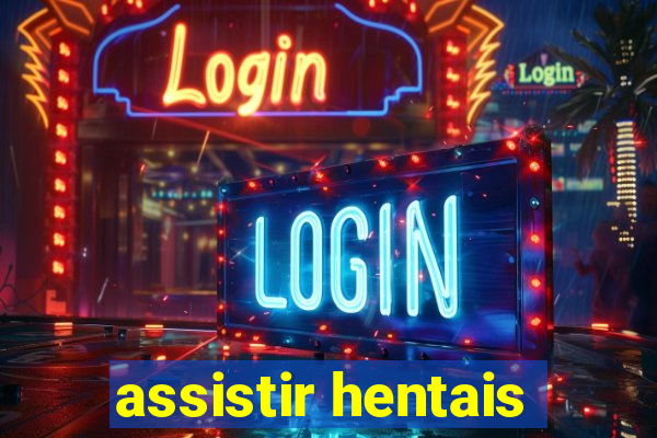 assistir hentais