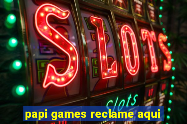 papi games reclame aqui