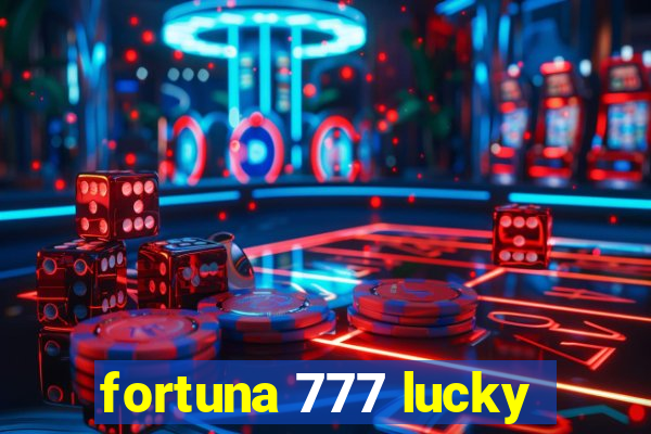 fortuna 777 lucky