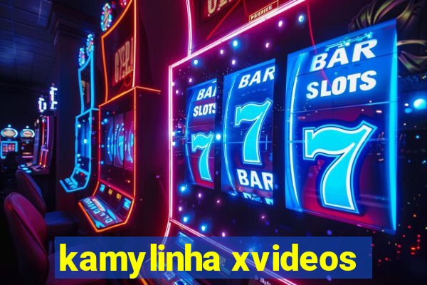 kamylinha xvideos