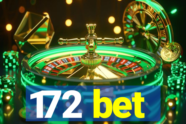 172 bet