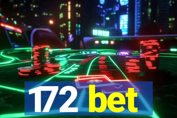 172 bet