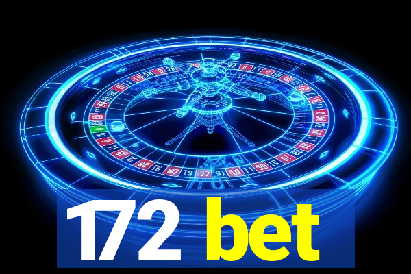 172 bet