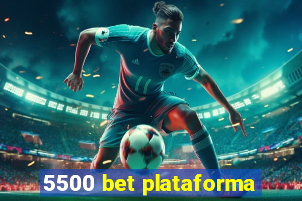 5500 bet plataforma