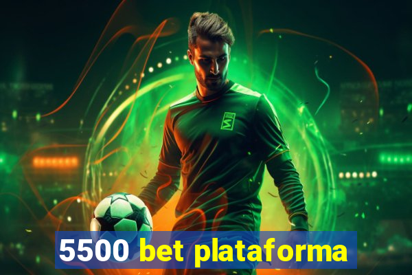 5500 bet plataforma