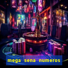 mega sena numeros que mais saem