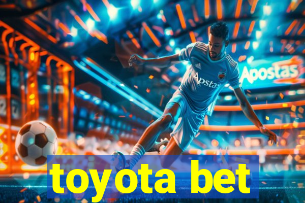 toyota bet