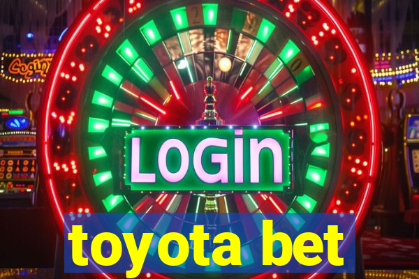 toyota bet