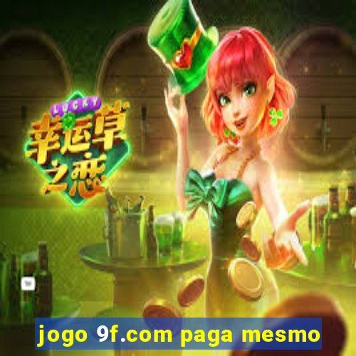 jogo 9f.com paga mesmo