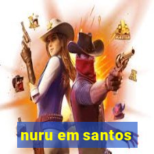 nuru em santos