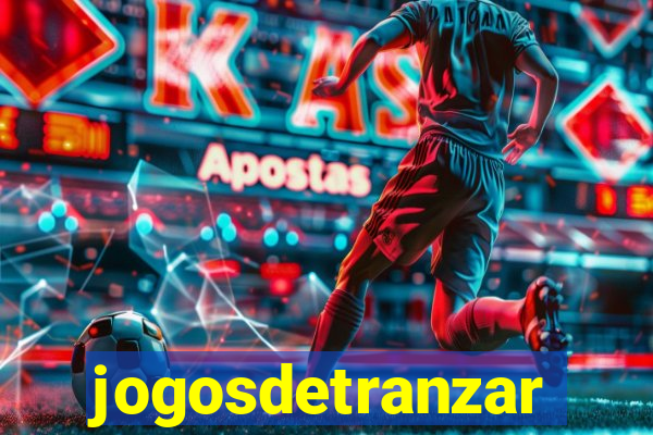 jogosdetranzar