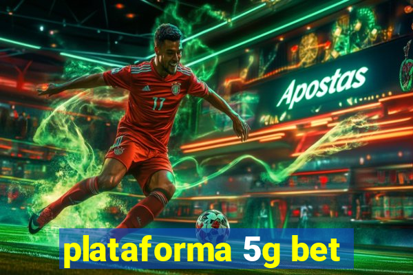 plataforma 5g bet