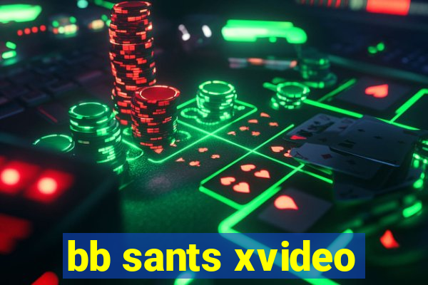 bb sants xvideo