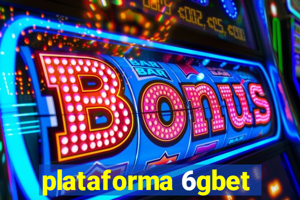 plataforma 6gbet