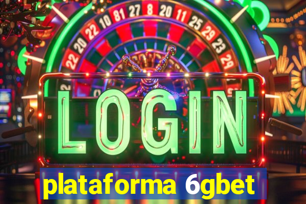 plataforma 6gbet