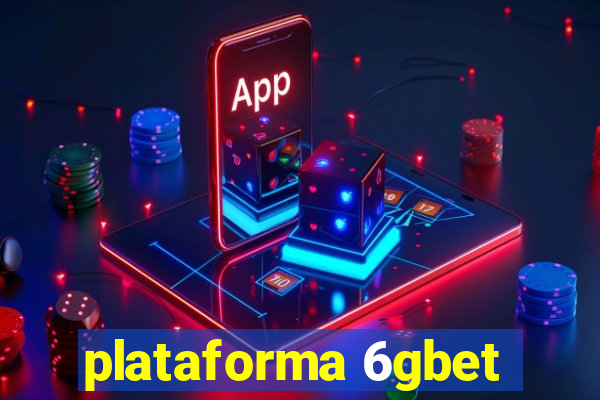 plataforma 6gbet