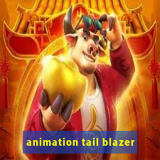 animation tail blazer