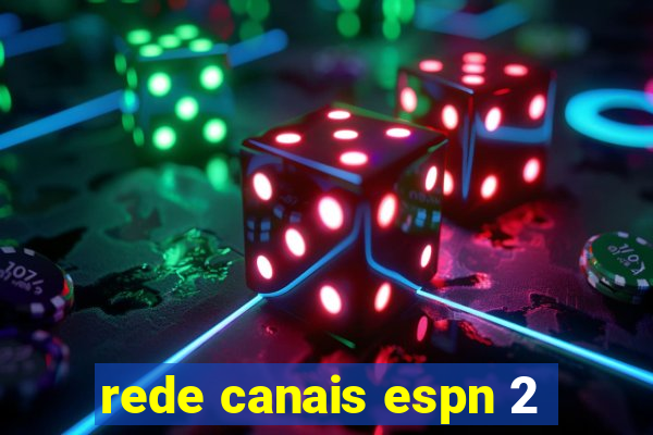 rede canais espn 2