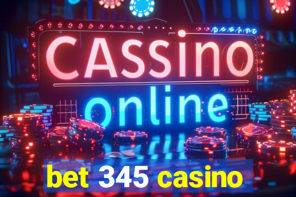 bet 345 casino