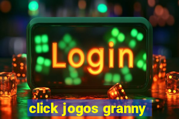 click jogos granny