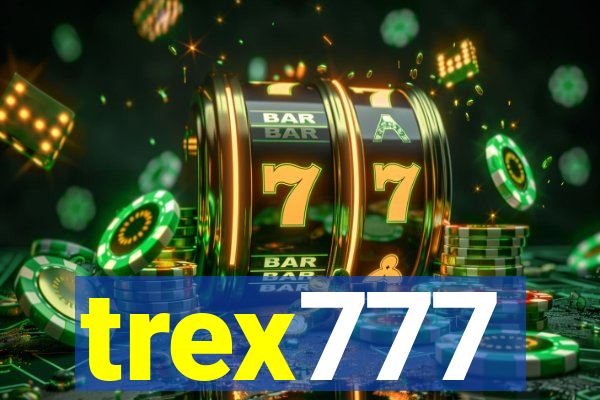 trex777