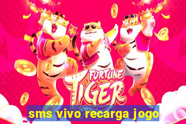 sms vivo recarga jogo