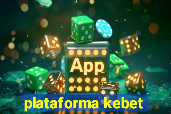 plataforma kebet