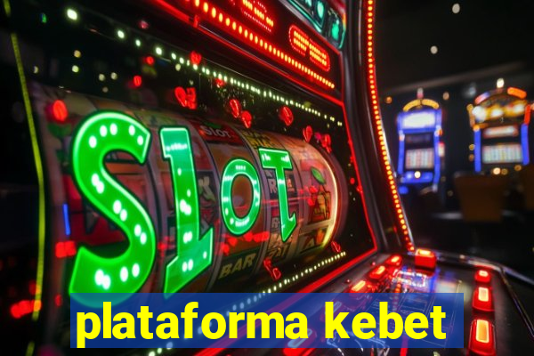 plataforma kebet