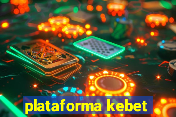 plataforma kebet