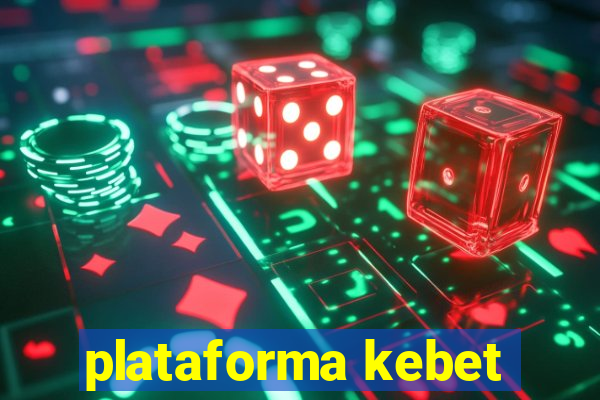 plataforma kebet