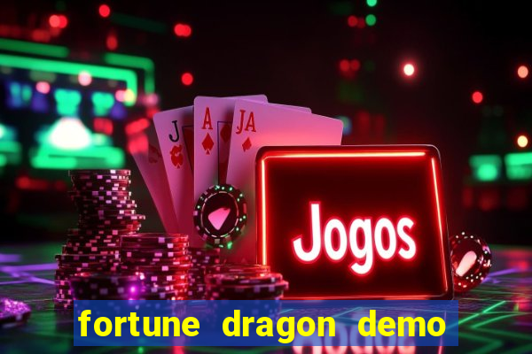 fortune dragon demo ganho certo