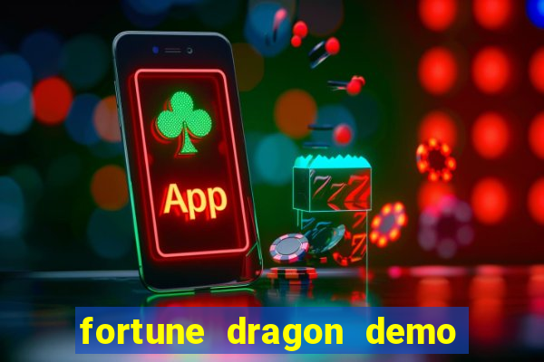 fortune dragon demo ganho certo