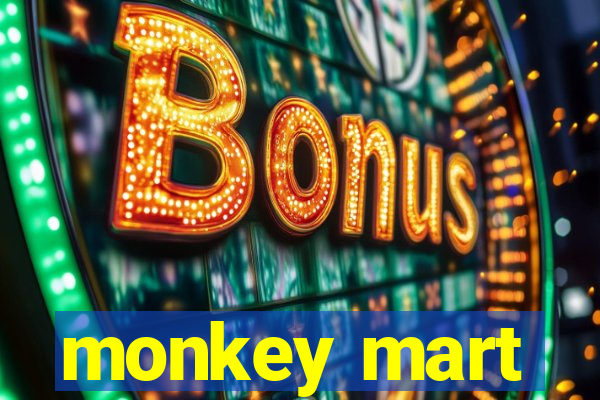 monkey mart