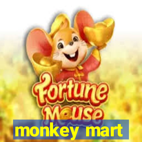 monkey mart