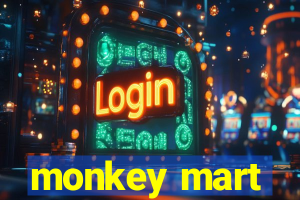 monkey mart