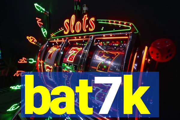 bat7k