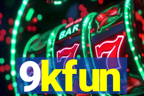 9kfun