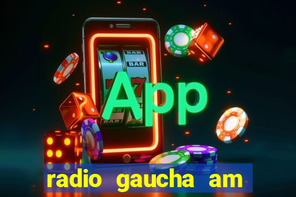 radio gaucha am 600 porto alegre rs