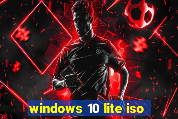 windows 10 lite iso