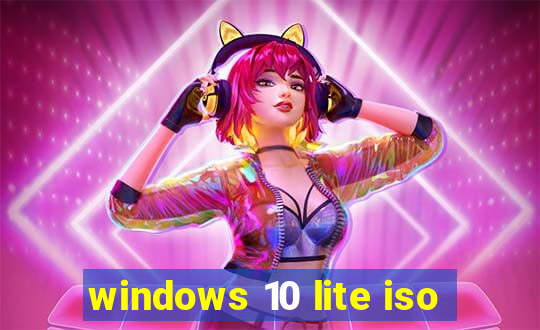 windows 10 lite iso