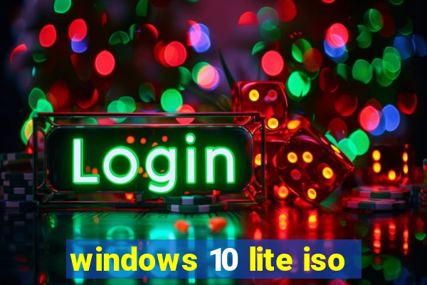 windows 10 lite iso