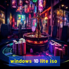 windows 10 lite iso