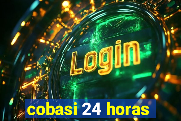 cobasi 24 horas