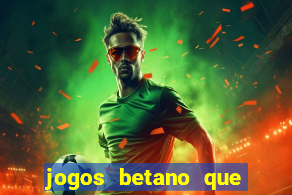 jogos betano que mais pagam