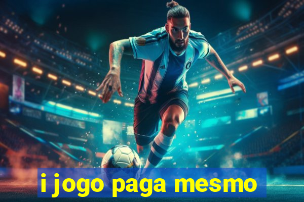 i jogo paga mesmo