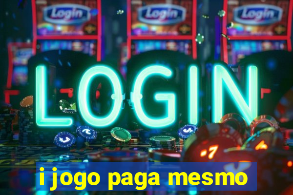 i jogo paga mesmo