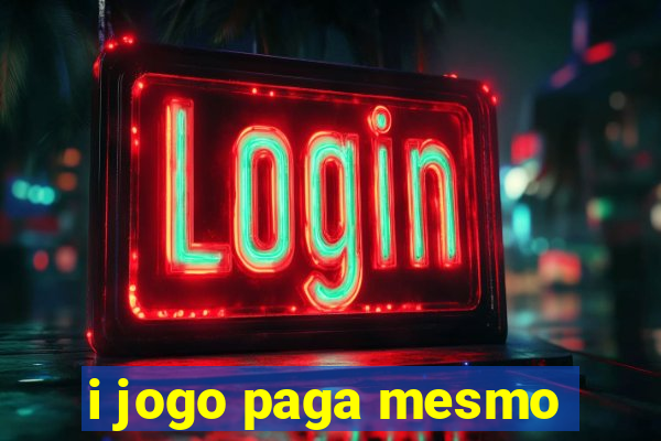 i jogo paga mesmo
