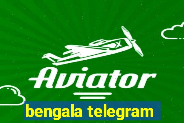 bengala telegram