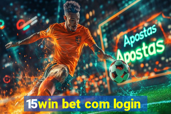 15win bet com login