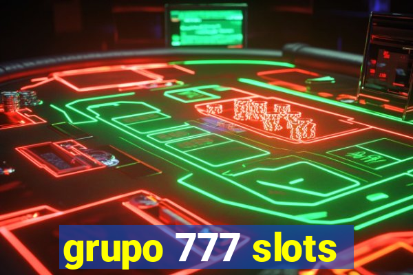 grupo 777 slots